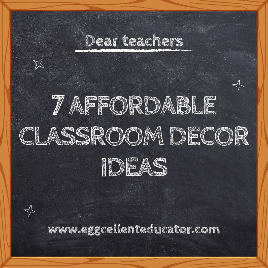 7-Teacher-Hacks-for-Affordable-Classroom-Decor Eggcellent Educator